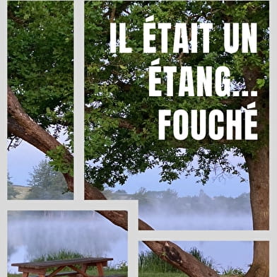 Il était un étang... Fouché